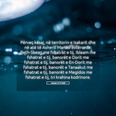 Picture 05 - Jozueu 17:11 ALB - Përveç kësaj, në territorin e Isakarit dhe - Bible Verse Picture