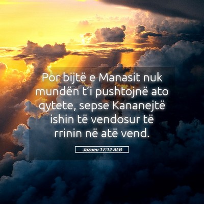 Picture 05 - Jozueu 17:12 ALB - Por bijtë e Manasit nuk mundën t’i pushtojnë - Bible Verse Picture
