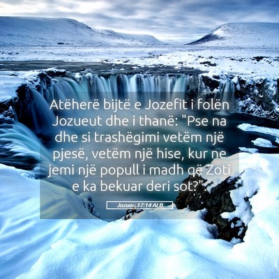 Picture 05 - Jozueu 17:14 ALB - Atëherë bijtë e Jozefit i folën Jozueut dhe i - Bible Verse Picture