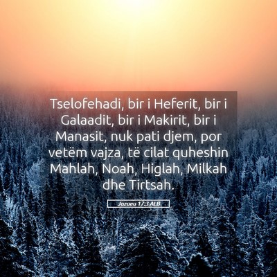 Picture 05 - Jozueu 17:3 ALB - Tselofehadi, bir i Heferit, bir i Galaadit, bir i - Bible Verse Picture
