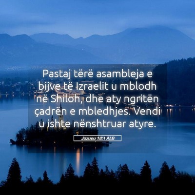 Picture 05 - Jozueu 18:1 ALB - Pastaj tërë asambleja e bijve të Izraelit u - Bible Verse Picture
