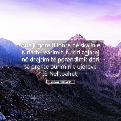 Picture 05 - Jozueu 18:15 ALB - Ana jugore fillonte në skajin e - Bible Verse Picture