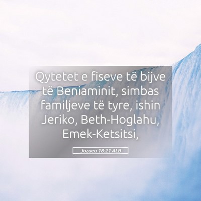 Picture 05 - Jozueu 18:21 ALB - Qytetet e fiseve të bijve të Beniaminit, simbas - Bible Verse Picture