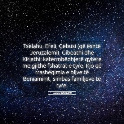 Picture 05 - Jozueu 18:28 ALB - Tselahu, Efeli, Gebusi (që është Jeruzalemi), - Bible Verse Picture