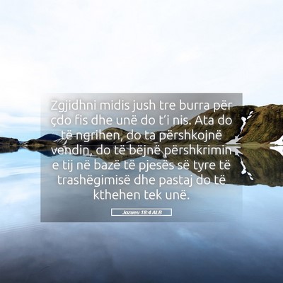 Picture 05 - Jozueu 18:4 ALB - Zgjidhni midis jush tre burra për çdo fis dhe - Bible Verse Picture