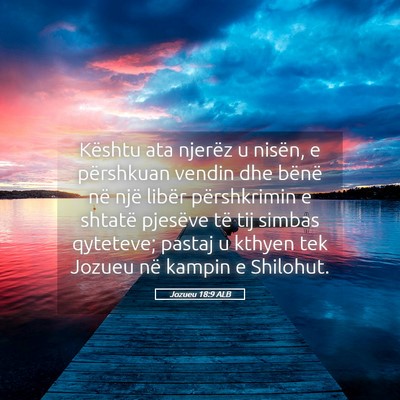 Picture 05 - Jozueu 18:9 ALB - Kështu ata njerëz u nisën, e përshkuan vendin - Bible Verse Picture