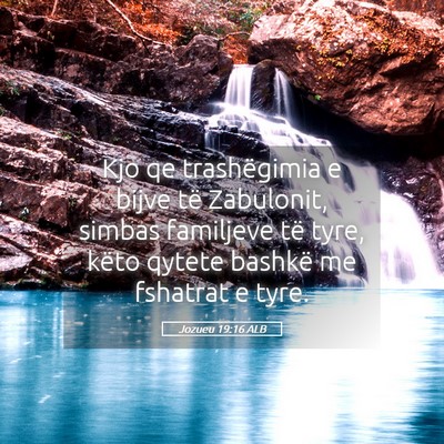 Picture 05 - Jozueu 19:16 ALB - Kjo qe trashëgimia e bijve të Zabulonit, simbas - Bible Verse Picture