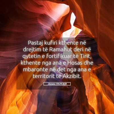 Picture 05 - Jozueu 19:29 ALB - Pastaj kufiri kthente në drejtim të Ramahut - Bible Verse Picture