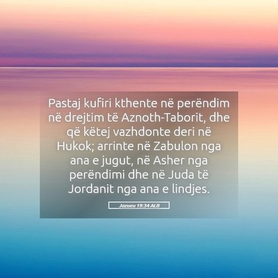 Picture 05 - Jozueu 19:34 ALB - Pastaj kufiri kthente në perëndim në drejtim - Bible Verse Picture