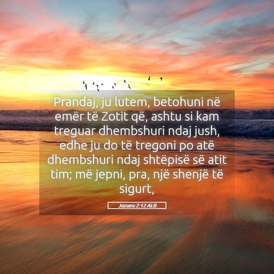 Picture 05 - Jozueu 2:12 ALB - Prandaj, ju lutem, betohuni në emër të Zotit - Bible Verse Picture