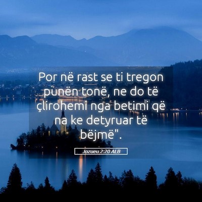 Picture 05 - Jozueu 2:20 ALB - Por në rast se ti tregon punën tonë, ne do të - Bible Verse Picture