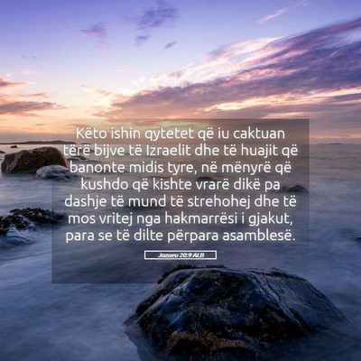 Picture 05 - Jozueu 20:9 ALB - Këto ishin qytetet që iu caktuan tërë bijve - Bible Verse Picture