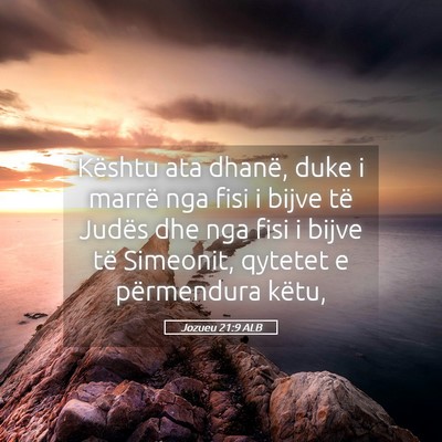 Picture 05 - Jozueu 21:9 ALB - Kështu ata dhanë, duke i marrë nga fisi i - Bible Verse Picture