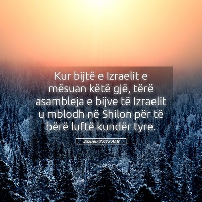 Picture 05 - Jozueu 22:12 ALB - Kur bijtë e Izraelit e mësuan këtë gjë, - Bible Verse Picture