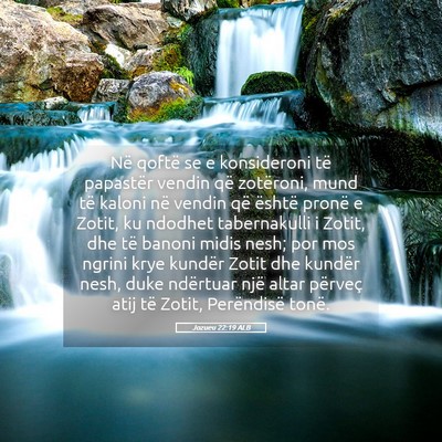 Picture 05 - Jozueu 22:19 ALB - Në qoftë se e konsideroni të papastër vendin - Bible Verse Picture