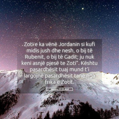 Picture 05 - Jozueu 22:25 ALB - Zoti e ka vënë Jordanin si kufi midis jush dhe - Bible Verse Picture