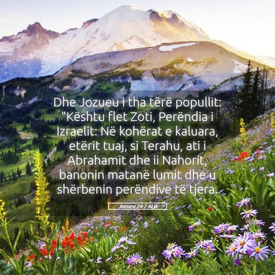 Picture 05 - Jozueu 24:2 ALB - Dhe Jozueu i tha tërë popullit: 