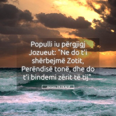 Picture 05 - Jozueu 24:24 ALB - Populli iu përgjigj Jozueut: 