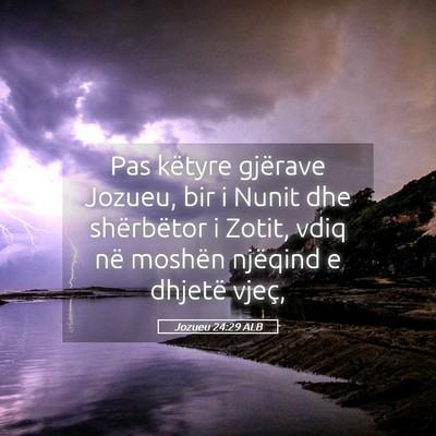 Picture 05 - Jozueu 24:29 ALB - Pas këtyre gjërave Jozueu, bir i Nunit dhe - Bible Verse Picture