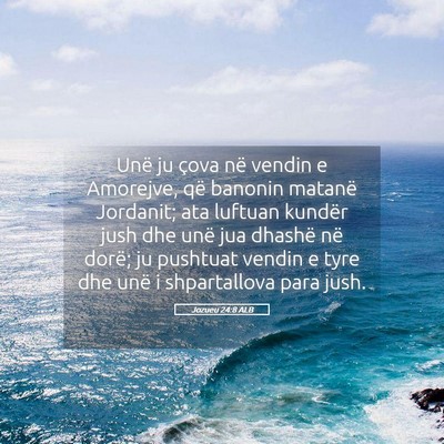 Picture 05 - Jozueu 24:8 ALB - Unë ju çova në vendin e Amorejve, që banonin - Bible Verse Picture