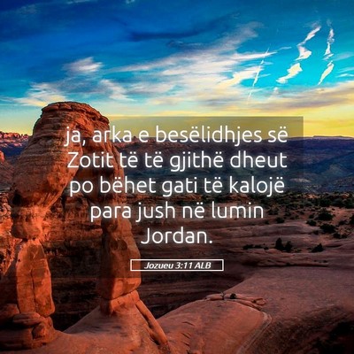 Picture 05 - Jozueu 3:11 ALB - ja, arka e besëlidhjes së Zotit të të gjithë - Bible Verse Picture