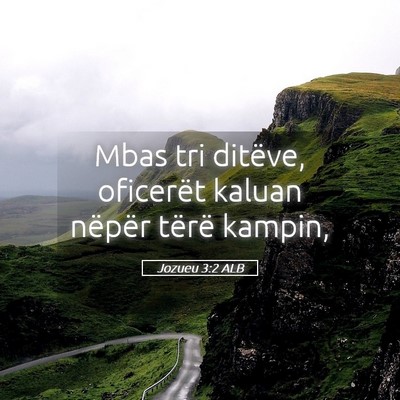 Picture 05 - Jozueu 3:2 ALB - Mbas tri ditëve, oficerët kaluan nëpër tërë - Bible Verse Picture