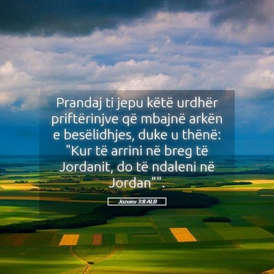 Picture 05 - Jozueu 3:8 ALB - Prandaj ti jepu këtë urdhër priftërinjve që - Bible Verse Picture