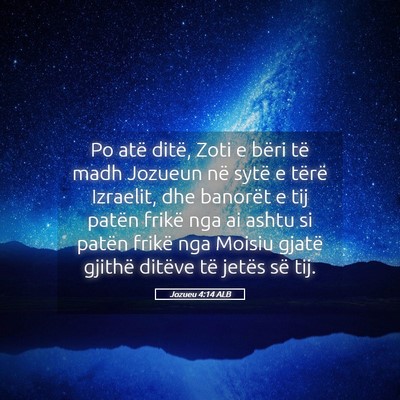 Picture 05 - Jozueu 4:14 ALB - Po atë ditë, Zoti e bëri të madh Jozueun në - Bible Verse Picture