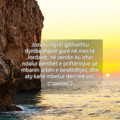 Picture 05 - Jozueu 4:9 ALB - Jozueu ngriti gjithashtu dymbëdhjetë gurë në - Bible Verse Picture