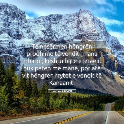 Picture 05 - Jozueu 5:12 ALB - Të nesërmen hëngrën prodhime të vendit, mana - Bible Verse Picture