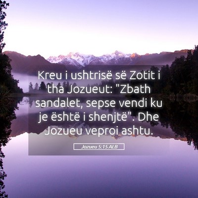 Picture 05 - Jozueu 5:15 ALB - Kreu i ushtrisë së Zotit i tha Jozueut: 