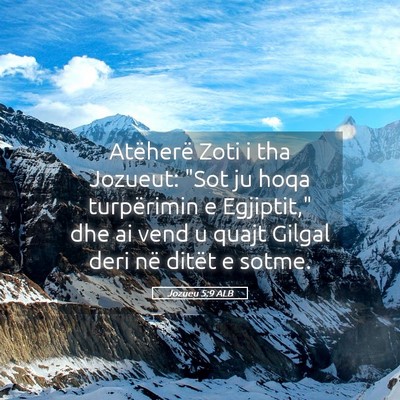 Picture 05 - Jozueu 5:9 ALB - Atëherë Zoti i tha Jozueut: 