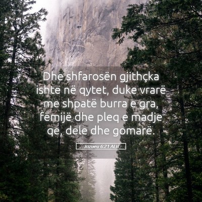 Picture 05 - Jozueu 6:21 ALB - Dhe shfarosën gjithçka ishte në qytet, duke - Bible Verse Picture