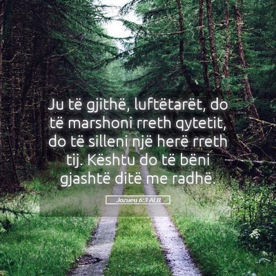 Picture 05 - Jozueu 6:3 ALB - Ju të gjithë, luftëtarët, do të marshoni - Bible Verse Picture