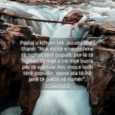 Picture 05 - Jozueu 7:3 ALB - Pastaj u kthyen tek Jozueu dhe i thanë: 