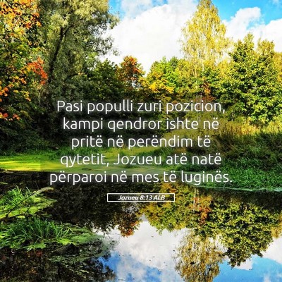 Picture 05 - Jozueu 8:13 ALB - Pasi populli zuri pozicion, kampi qendror ishte - Bible Verse Picture