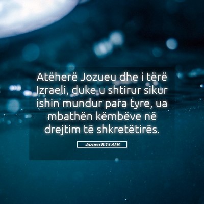 Picture 05 - Jozueu 8:15 ALB - Atëherë Jozueu dhe i tërë Izraeli, duke u - Bible Verse Picture
