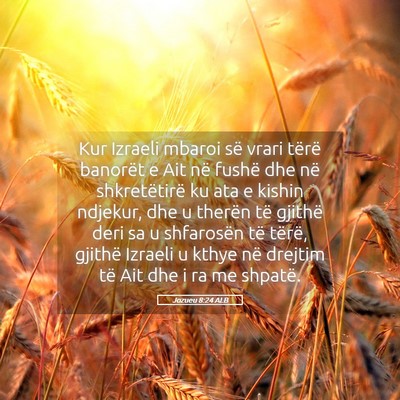 Picture 05 - Jozueu 8:24 ALB - Kur Izraeli mbaroi së vrari tërë banorët e - Bible Verse Picture