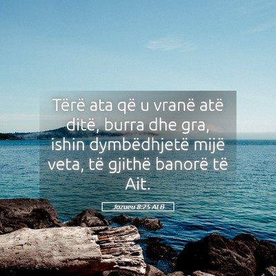 Picture 05 - Jozueu 8:25 ALB - Tërë ata që u vranë atë ditë, burra dhe - Bible Verse Picture