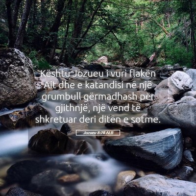 Picture 05 - Jozueu 8:28 ALB - Kështu Jozueu i vuri flakën Ait dhe e katandisi - Bible Verse Picture