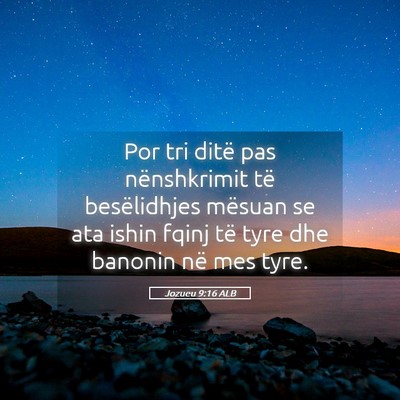 Picture 05 - Jozueu 9:16 ALB - Por tri ditë pas nënshkrimit të besëlidhjes - Bible Verse Picture