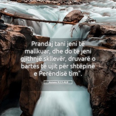 Picture 05 - Jozueu 9:23 ALB - Prandaj tani jeni të mallkuar, dhe do të jeni - Bible Verse Picture