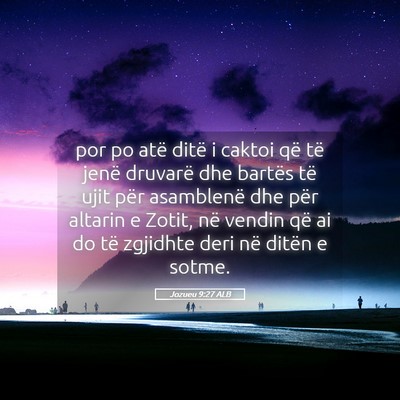 Picture 05 - Jozueu 9:27 ALB - por po atë ditë i caktoi që të jenë druvarë - Bible Verse Picture