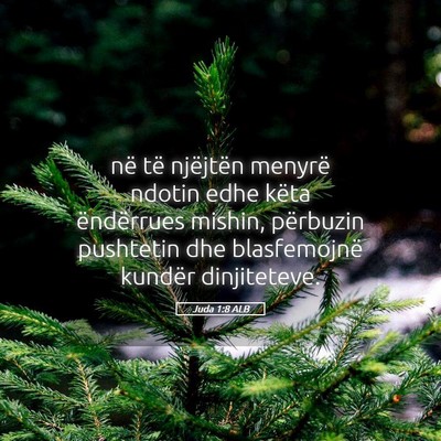 Picture 05 - Juda 1:8 ALB - në të njëjtën menyrë ndotin edhe këta - Bible Verse Picture