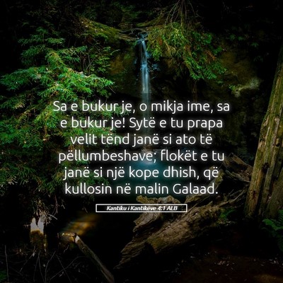 Picture 05 - Kantiku i Kantikëve 4:1 ALB - Sa e bukur je, o mikja ime, sa e bukur je! Sytë - Bible Verse Picture