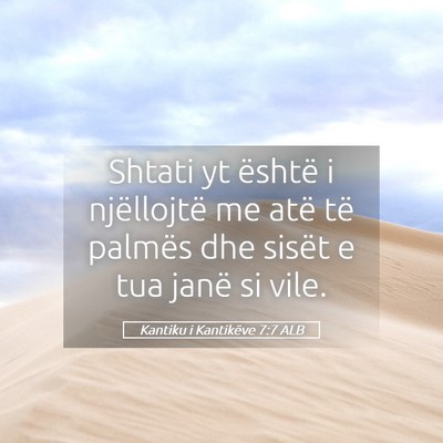Picture 05 - Kantiku i Kantikëve 7:7 ALB - Shtati yt është i njëllojtë me atë të - Bible Verse Picture