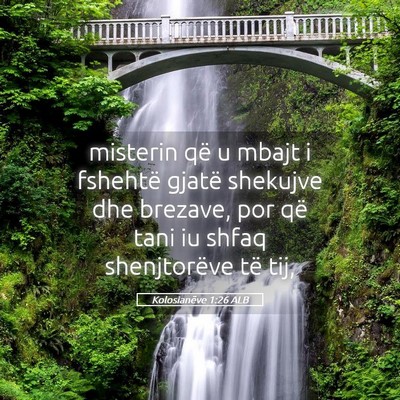 Picture 05 - Kolosianëve 1:26 ALB - misterin që u mbajt i fshehtë gjatë shekujve - Bible Verse Picture