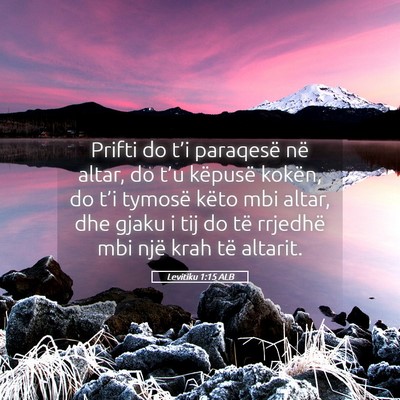 Picture 05 - Levitiku 1:15 ALB - Prifti do t’i paraqesë në altar, do t’u - Bible Verse Picture
