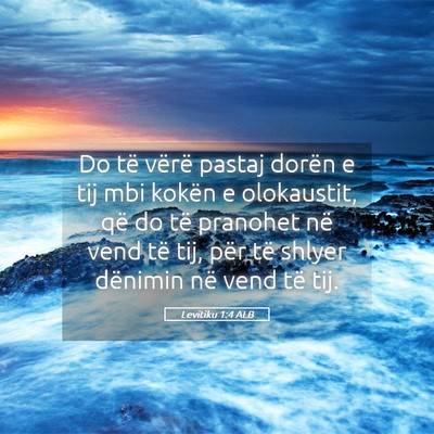 Picture 05 - Levitiku 1:4 ALB - Do të vërë pastaj dorën e tij mbi kokën e - Bible Verse Picture