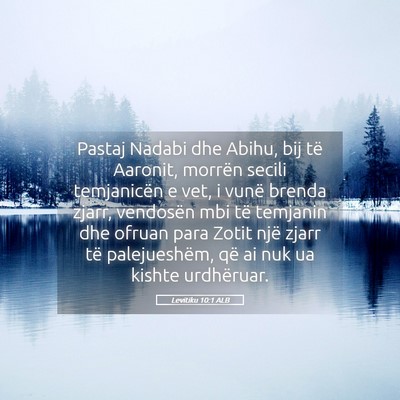 Picture 05 - Levitiku 10:1 ALB - Pastaj Nadabi dhe Abihu, bij të Aaronit, morrën - Bible Verse Picture